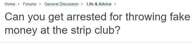 在脫衣舞俱樂部撒假鈔，會被捕嗎？
